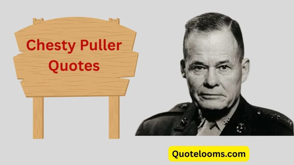 Top Chesty Puller Quotes Everyone Should Know in 2025