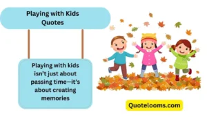 Read more about the article Popular Playing with Kids Quotes Inspitational