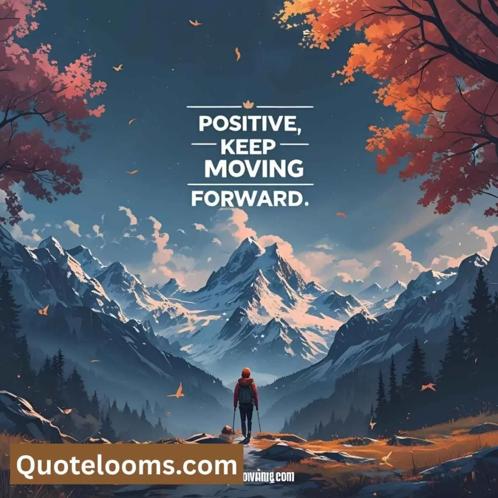 Positive Keep Moving Forward Quotes