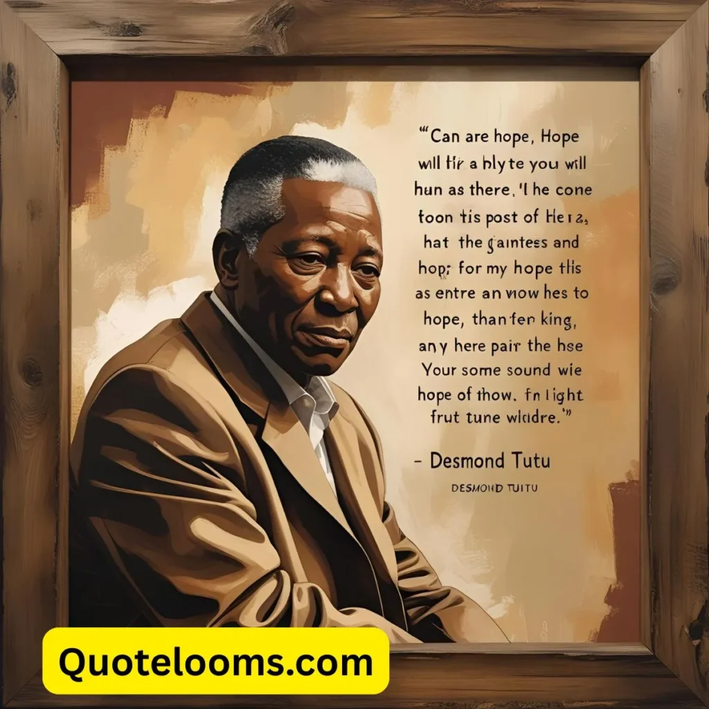 Wise Words Desmond Tutu Quotes Hope