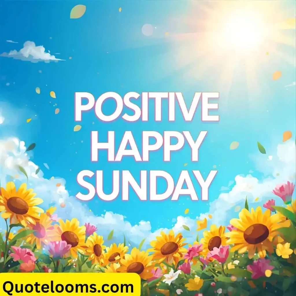 Positive Happy Sunday Quotes