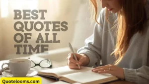 Read more about the article Quotes of All Time That Spark Positivity & Wisdom