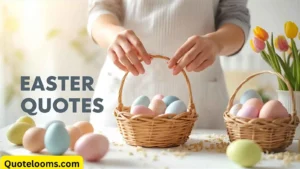 Read more about the article Beautiful Easter Quotes for a Joyful Celebration In 2025