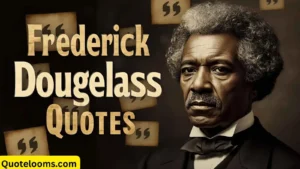Read more about the article Most Powerful Frederick Douglass Quotes of All Time (Trending)<p class="post-updated-date">🕓 <span class="updated-label">Last updated on</span> <time datetime="2025-11-12T11:19:13+00:00">November 12, 2025</time></p><script type="application/ld+json">
        {
          "@context": "https://schema.org",
          "@type": "BlogPosting",
          "mainEntityOfPage": {
            "@type": "WebPage",
            "@id": "https://quotelooms.com/frederick-douglass-quotes/"
          },
          "datePublished": "2025-11-12T11:19:11+00:00",
          "dateModified": "2025-11-12T11:19:13+00:00"
        }
        </script>