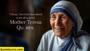 Read more about the article The Purest Words: Viral Mother Teresa Quotes Of 2025<p class="post-updated-date">🕓 <span class="updated-label">Last updated on</span> <time datetime="2025-11-07T11:42:58+00:00">November 7, 2025</time></p><script type="application/ld+json">
        {
          "@context": "https://schema.org",
          "@type": "BlogPosting",
          "mainEntityOfPage": {
            "@type": "WebPage",
            "@id": "https://quotelooms.com/mother-teresa-quotes/"
          },
          "datePublished": "2025-11-07T11:42:57+00:00",
          "dateModified": "2025-11-07T11:42:58+00:00"
        }
        </script>