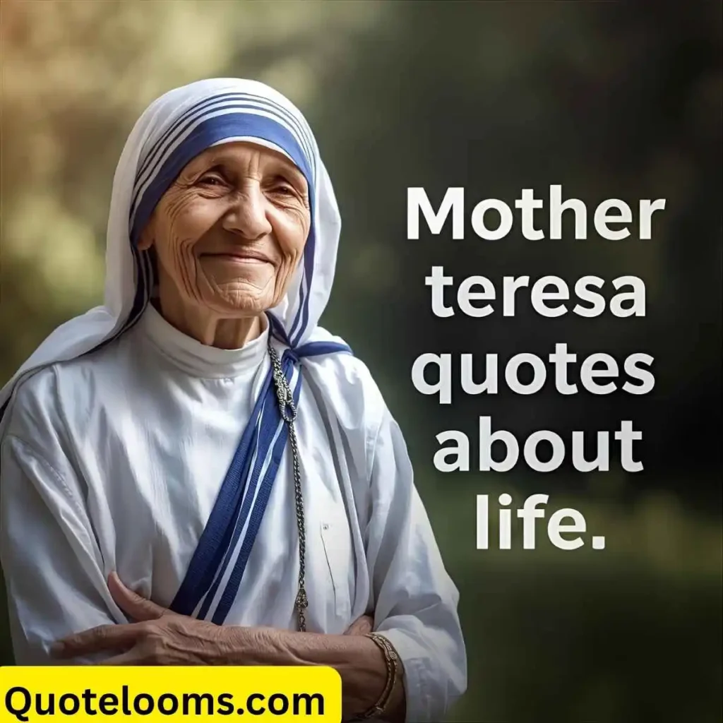 Mother Teresa Quotes About Life