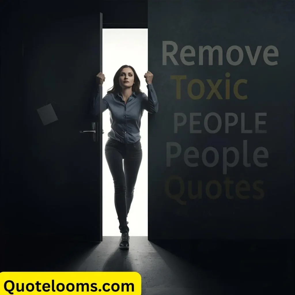 Remove Toxic People Quotes