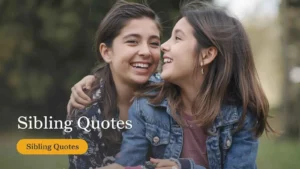 Read more about the article Best Sibling Quotes To Share With Your Brother Or Sister In 2026<p class="post-updated-date">🕓 <span class="updated-label">Last updated on</span> <time datetime="2026-02-26T14:55:18+00:00">February 26, 2026</time></p><script type="application/ld+json">
        {
          "@context": "https://schema.org",
          "@type": "BlogPosting",
          "mainEntityOfPage": {
            "@type": "WebPage",
            "@id": "https://quotelooms.com/sibling-quotes/"
          },
          "datePublished": "2026-02-26T14:55:17+00:00",
          "dateModified": "2026-02-26T14:55:18+00:00"
        }
        </script>