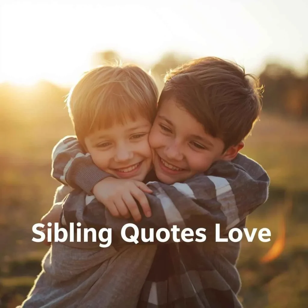 Sibling Quotes Love