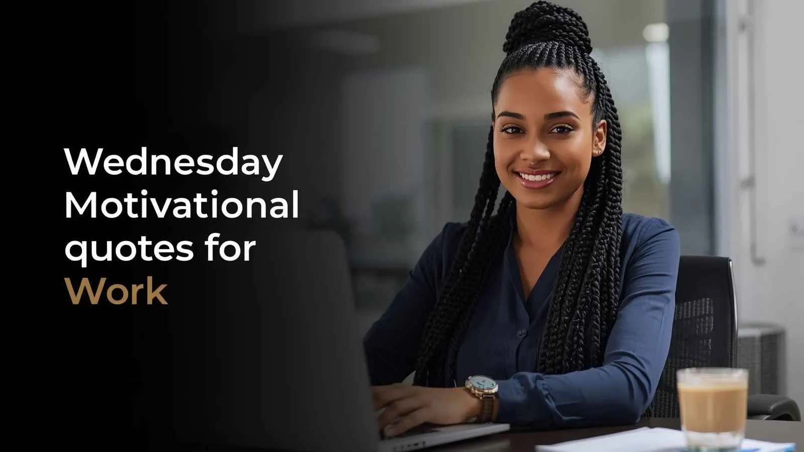 Read more about the article Get Through Hump Day With These Wednesday Work Quotes Of 2026