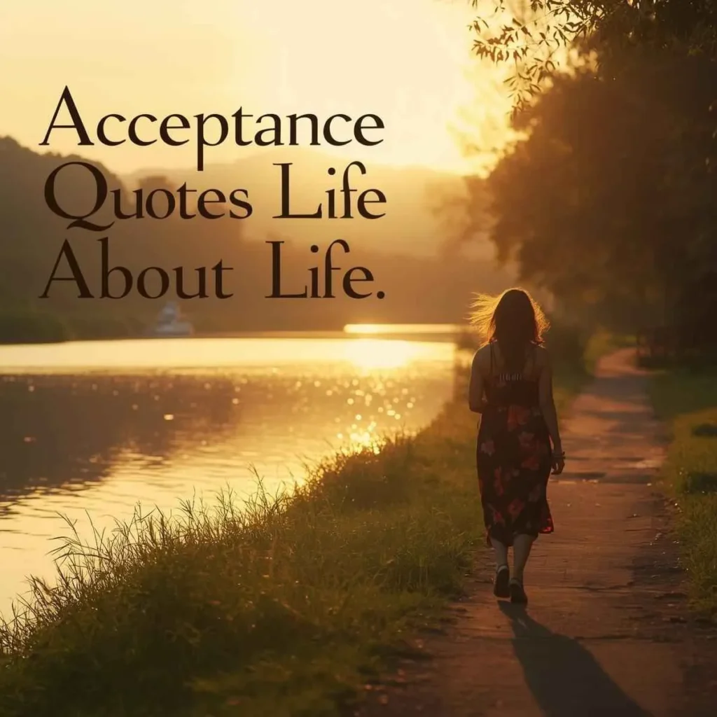 Acceptance Quotes About Life
