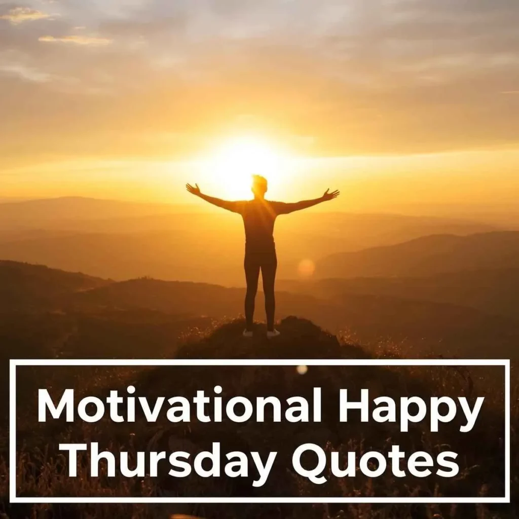 Motivational Happy Thursday Quotes