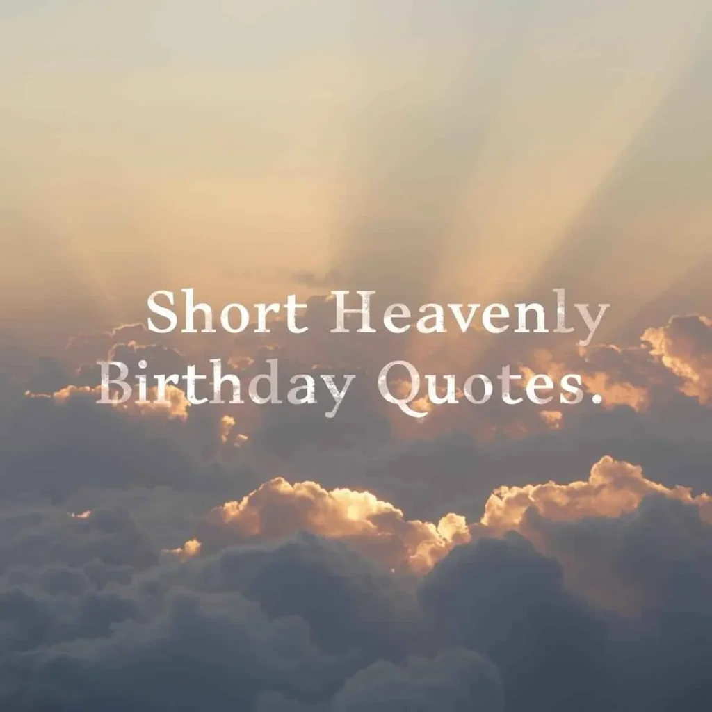 Short Heavenly Birthday Quotes